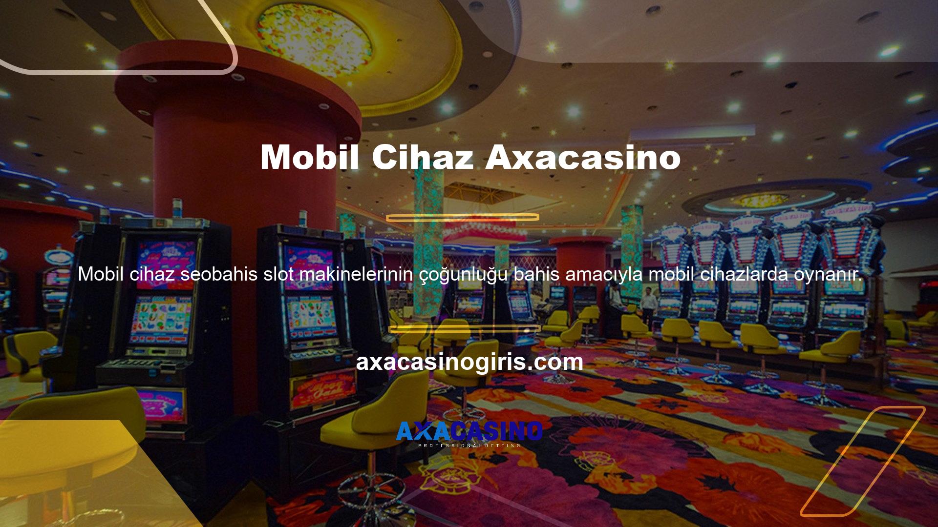 Axacasino casino mobil cihazlar için slot oyunları sunuyor mu? Sonuç olarak oyuna daha fazla pratiklik ve verimlilikle katılabilirsiniz